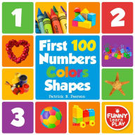 Title: First 100 Numbers to Teach Counting & Numbering with Comfort - First 100 Numbers Color Shapes Tough Board Pages & Enchanting Pictures for Fun & Learning (First 100 Books, #1), Author: Patrick N. Peerson