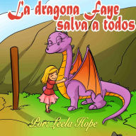 Title: La dragona Faye salva a todos (Libros para ninos en español [Children's Books in Spanish)), Author: leela hope