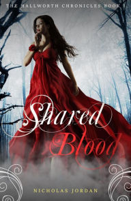 Title: Shared Blood (The Hallworth Chronicles, #1), Author: Nicholas Jordan