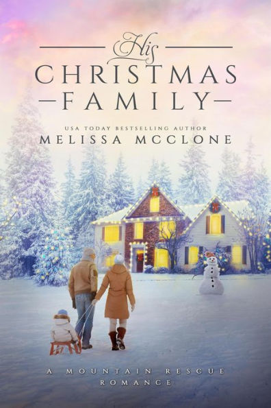 His Christmas Family (Mountain Rescue Romance, #5)