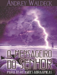 Title: O Mensageiro do Senhor, Author: Andrey Waldeck