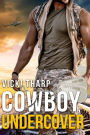 Cowboy, Undercover (Lazy S Ranch, #4)