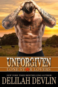 Title: Unforgiven (Lone Star Lovers Series #2), Author: Delilah Devlin
