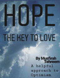 Title: Hope, The Key to Love, Author: Musfirah Tehreem