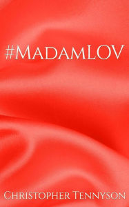 Title: #MadamLOV, Author: Christopher Tennyson