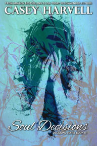 Title: Soul Decisions (Decisions Series, #3), Author: Casey Harvell