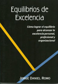 Title: Equilibrios de Excelencia, Author: JORGE DANIEL ROMO