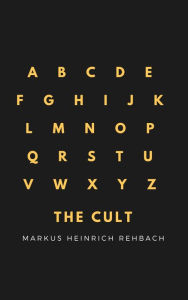 Title: The Cult, Author: Markus Heinrich Rehbach