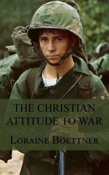 The Christian Attitude to War