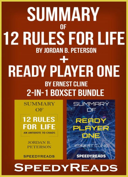 Summary of 12 Rules for Life: An Antidote to Chaos by Jordan B. Peterson + Summary of Ready Player One by Ernest Cline 2-in-1 Boxset Bundle