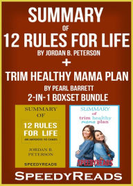 Title: Summary of 12 Rules for Life: An Antitdote to Chaos by Jordan B. Peterson + Summary of Trim Healthy Mama Plan by Pearl Barrett & Serene Allison 2-in-1 Boxset Bundle, Author: Speedy Reads