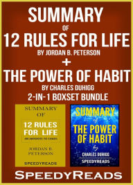 Title: Summary of 12 Rules for Life: An Antidote to Chaos by Jordan B. Peterson + Summary of The Power of Habit by Charles Duhigg 2-in-1 Boxset Bundle, Author: Speedy Reads