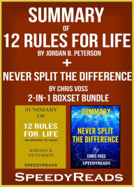 Title: Summary of 12 Rules for Life: An Antidote to Chaos by Jordan B. Peterson + Summary of Never Split the Difference by Chris Voss 2-in-1 Boxset Bundle, Author: Speedy Reads