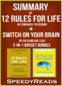 Summary of 12 Rules for Life: An Antidote to Chaos by Jordan B. Peterson + Summary of Switch On Your Brain by Dr Caroline Leaf 2-in-1 Boxset Bundle