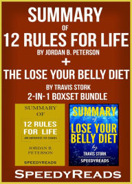 Title: Summary of 12 Rules for Life: An Antidote to Chaos by Jordan B. Peterson + Summary of The Lose Your Belly Diet by Travis Stork 2-in-1 Boxset Bundle, Author: Speedy Reads