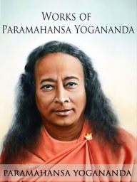 Title: Works of Paramahansa Yogananda, Author: Paramahansa Yogananda