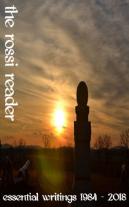 Title: The Rossi Reader: Essential Writings: 1984 - 2018, Author: Mark Antony Rossi