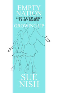 Title: Growing Up: A dirty story about a dirty country, Author: Sue Yan Nish