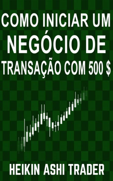 Como Iniciar um Negócio de Transação com 500 $