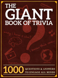 Title: The Giant Book of Trivia: 1000 Questions and Answers to Engage All Minds, Author: Peter Keyne