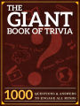 The Giant Book of Trivia: 1000 Questions and Answers to Engage All Minds