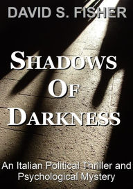 Title: Shadows of Darkness: Mystery Thriller and Romance Drama, Author: David S. Fisher