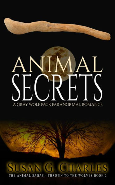 Animal Secrets: A Gray Wolf Pack Paranormal Romance