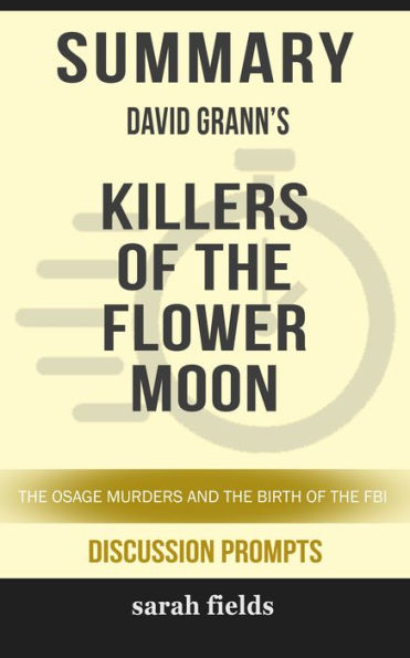 Summary: David Grann's Killers of the Flower Moon: The Osage Murders and the Birth of the FBI