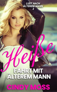 Title: Heiße Fahrt mit älterem Mann, Author: Cindy Moss