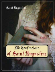 Title: Confessions of Saint Augustine, Author: Saint Augustine