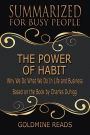 The Power of Habit - Summarized for Busy People: Why We Do What We Do In Life and Business: Based on the Book by Charles Duhigg