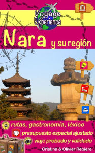 Title: Japón - Nara y su región: ¡Descubre esta hermosa ciudad de Japón, antigua capital de este imperio con sus famosos ciervos que vagan libremente en los parques, sus hermosos templos y jardines!, Author: Cristina Rebiere