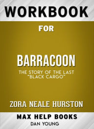 Title: Workbook for Barracoon: The Story of the Last 