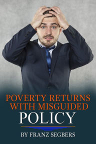 Title: Poverty Returns with Misguided Policy, Author: Franz Segbers