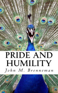 Title: Pride and Humility, Author: John M. Brenneman