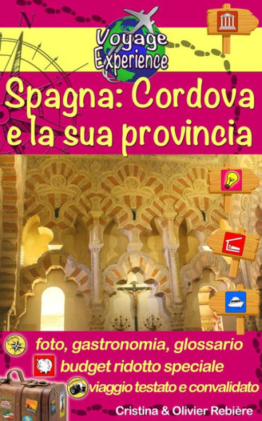Spagna: Cordova e la sua provincia: Una guida fotografica ricca di turismo e di viaggi su Cordova e la sua provincia