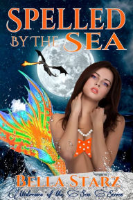 Title: Spelled By The Sea: A Mermaid Romance (Tentacle Sex), Author: Bella Starz