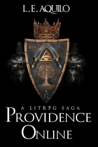 Title: Providence Online: A LitRPG Saga, Author: L.E. Aquilo