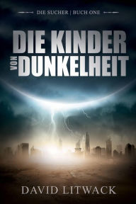 Title: Die Kinder von Dunkelheit (Die Sucher - Buch 1), Author: David Litwack