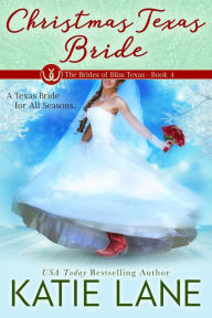 Title: Christmas Texas Bride (The Brides of Bliss Texas, #4), Author: Katie Lane