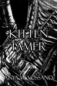 Title: Kitten Tamer, Author: Anya W Vossand