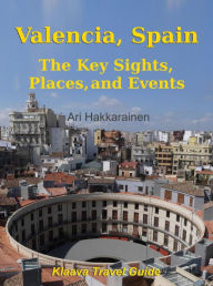 Title: Valencia, Spain (Klaava Travel Guide), Author: Ari Hakkarainen