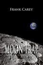 Moon Trap (Prehistory of the League of Planetary Systems, #2)