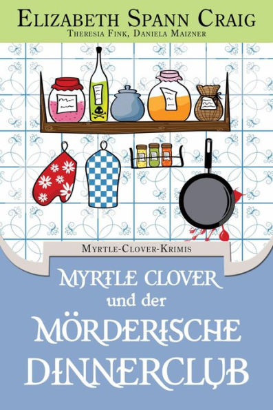 Myrtle Clover und der mörderische Dinnerclub (Myrtle-Clover-Krimis)