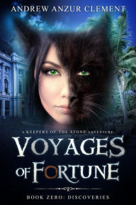 Title: Discoveries: Voyages of Fortune Book Zero (A Keepers of the Stone Adventure), Author: Andrew Anzur Clement