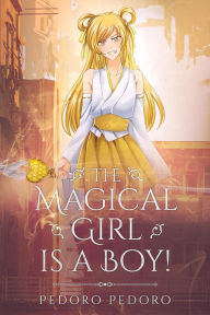 Title: The Magical Girl is a Boy 1, Author: Pedoro Pedoro