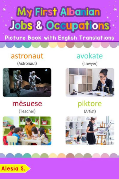 My First Albanian Jobs and Occupations Picture Book with English Translations (Teach & Learn Basic Albanian words for Children, #12)