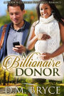 A Billionaire Donor: A BWWM Billionaire Pregnancy Romance