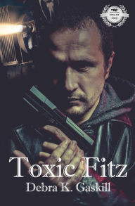 Title: Toxic Fitz (Fracktown Gumshoe, #5), Author: Debra Gaskill