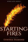 Starting Fires (Wyrd Love, #5)